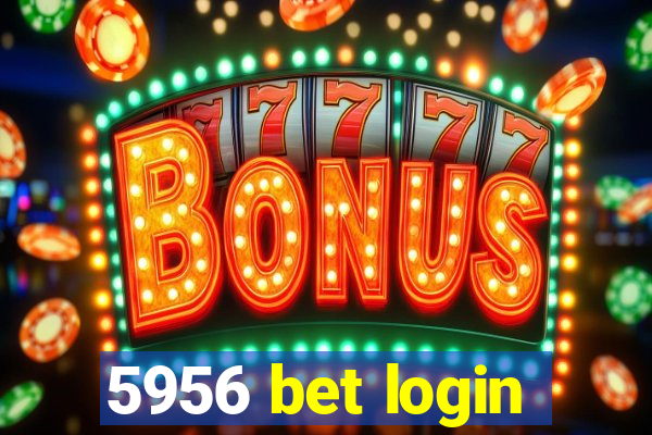 5956 bet login